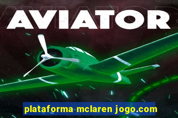 plataforma mclaren jogo.com